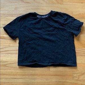 Not today cropped tee !!